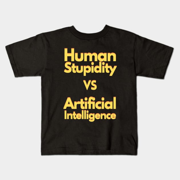 Human stupidity vs Artificial Intelligence Kids T-Shirt by janvandenenden